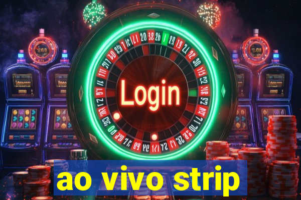 ao vivo strip